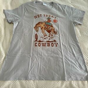Not Today Cowboy 🤠 Tshirt